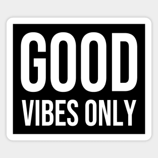 Good Vibes Only Magnet